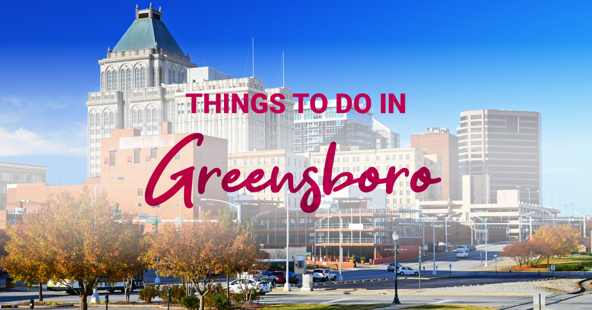 Things To Do In Greensboro, NC.